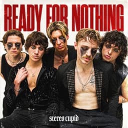Ready For Nothing - Stereo Cupid