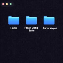 Fallait qu'ça sorte - Lerka & Darial à la prod & Kyzer