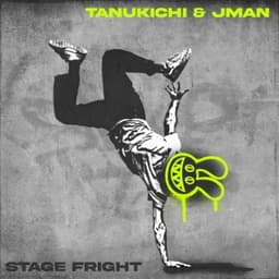 Stage Fright - Tanukichi & Jman