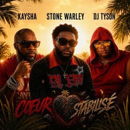 Coeur Stabilisé - Stone Warley & Kaysha & Dj Tyson & Gwadastyle
